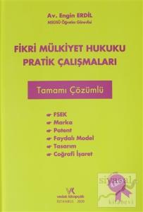 Fikri Mülkiyet Hukuku Pratik Çalışmaları Tamamı Çözümlü (Ciltli)
