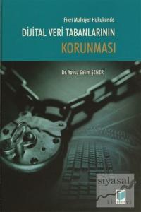 Fikri Mülkiyet Hukukunda Dijital Veri Tabanlarının Korunması (Ciltli)