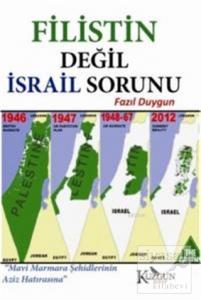 Filistin Değil İsrail Sorunu
