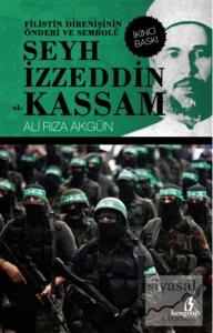 Filistin Direnişinin Önderi ve Sembolü Şeyh İzzeddin el-Kassam