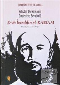 Filistin Direnişinin Önderi ve Sembolü Şeyh İzzettin el-Kassam