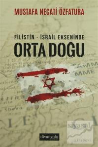 Filistin - İsrail Ekseninde Ortadoğu