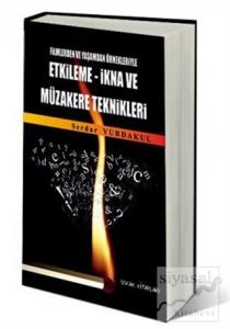Filmlerden ve Yaşamdan Örnekleriyle Etkileme - İkna ve Müzakere Teknikleri