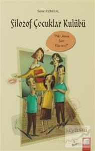 Filozof Çocuklar Kulübü: Peki Ama Ben Kimim?