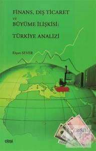Finans, Dış Ticaret ve Büyüme İlişkisi: Türkiye Analizi