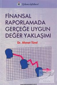 Finansal Raporlamada Gerçeğe Uygun Değer Yaklaşımı