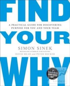 Find Your Why: A Practical Guide for Discovering Purpose for You and Your Team