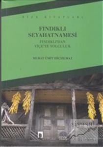 Fındıklı Seyahatnamesi : Fındıklı'dan Viçe'ye Yolculuk