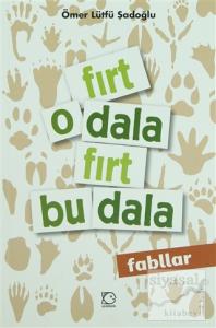 Fırt O Dala Fırt Bu Dala (Fabller)