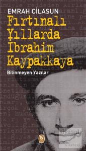 Fırtınalı Yıllarda İbrahim Kaypakkaya