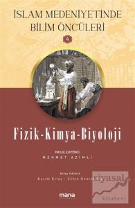 Fizik - Kimya - Biyoloji - İslam Medeniyetinde Bilim Öncüleri 4