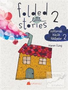 Folded Little Stories 2 – Katlamalı Küçük Hikayeler 2 Folded Little Stories 2 – Katlamalı Küçük Hikayeler 2