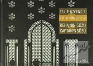 Foto Şiirler 2 - Reha'nın Gözü Kaptanın Sözü (Ciltli)