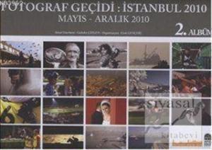 Fotoğraf Geçidi İstanbul 2010 2. Albüm - Mayıs-Aralık 2010