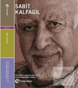 Fotoğraf Sanatçıları Dizisi - 5 : Sabit Kalfagil