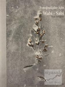 Fotoğrafçılar İçin Wabi - Sabi