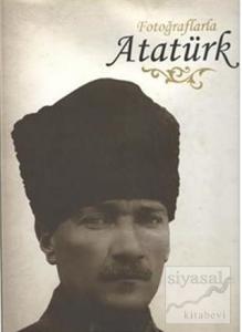 Fotoğraflarla Atatürk
