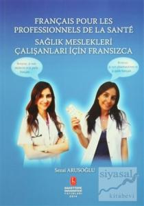 Français Pour Les Professionnels De La Sante / Sağlık Meslekleri Çalışanları İçin Fransızca