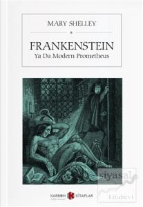 Frankenstein Ya Da Modern Prometheus