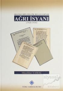 Fransız Diplomatik Belgelerinde Ağrı İsyanı (1926-1930) (Ciltli)