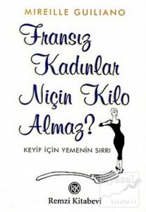 Fransız Kadınlar Niçin Kilo Almaz? Keyif İçin Yemenin Sırrı