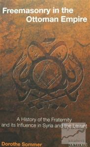 Freemasonry İn The Ottoman Empire (Ciltsiz)