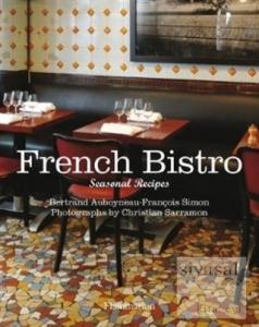 French Bistro: Seasonal Recipes (Ciltli)