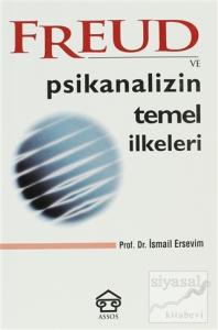 Freud ve Psikanalizin Temel İlkeleri