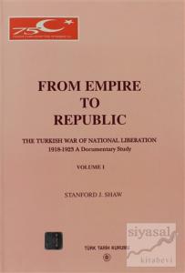 From Empire to Republic Volume 1 / The Turkish War of National Liberation 1918-1923 A Documentary Study
