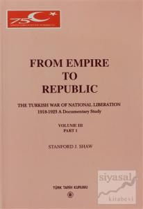 From Empire To Republic Volume 3 Part:1 / The Turkish War of National Liberation 1918-1923 A Documentary Study