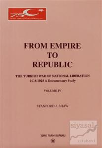 From Empire to Republic Volume 4 / The Turkish War of National Liberation 1918-1923 A Documentary Study