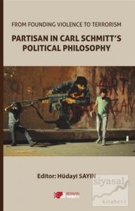 From Founding Violence To Terrorism Partisan In Carl Schmitt's Political Philosophy
