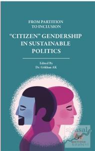 From Partition To Inclusion “Citizen” Gendership In Sustainable Politics