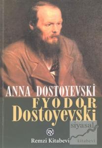Fyodor Dostoyevski Bir Yaşam - Anılar