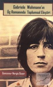 Gabriele Wohmann'ın Üç Romanında Toplumsal Eleştiri