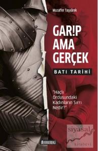 Garip Ama Gerçek - Batı Tarihi