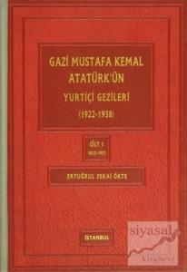 Gazi Mustafa Kemal Atatürk'ün Yuriçi Gezileri Cilt:1 (Ciltli)