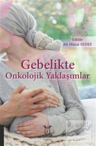 Gebelikte Onkolojik Yaklaşımlar