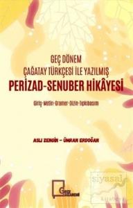 Geç Dönem Çağatay Türkçesi İle Yazılmış Perizad-Senuber Hikayesi
