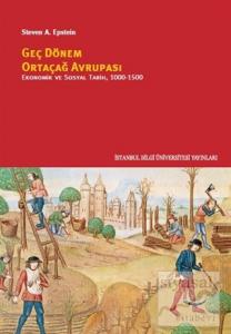 Geç Dönem Ortaçağ Avrupası - Ekonomik ve Sosyal Tarih (1000 - 1500) Geç Dönem Ortaçağ Avrupası - Ekonomik ve Sosyal Tarih (1000 - 1500)