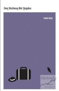 Geç Kalmış Bir Şapka