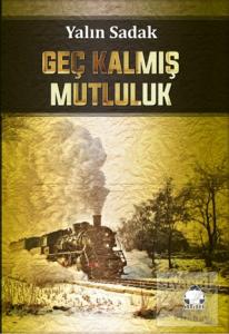 Geç Kalmış Mutluluk