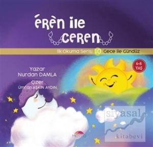 Gece İle Gündüz - Eren İle Ceren İlk Okuma Serisi 10