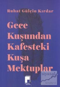 Gece Kuşundan Kafesteki Kuşa Mektuplar