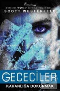 Gececiler - Karanlığa Dokunmak