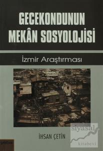 Gecekondunun Mekan Sosyolojisi
