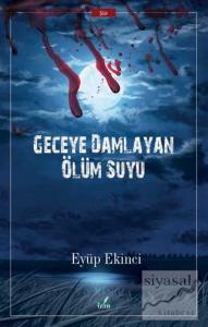 Geceye Damlayan Ölüm Suyu