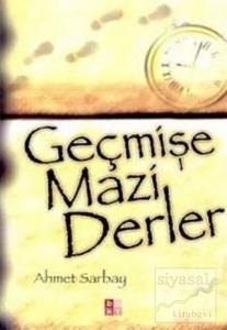 Geçmişe Mazi Derler