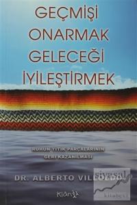 Geçmişi Onarmak, Geleceği İyileştirmek