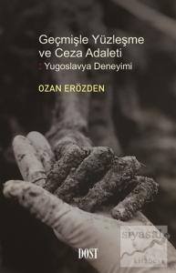 Geçmişle Yüzleşme ve Ceza Adaleti: Yugoslavya Deneyimi